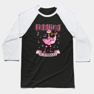 Fiddling Flamingo - Flamingo on the fiddle Baseball T-Shirt